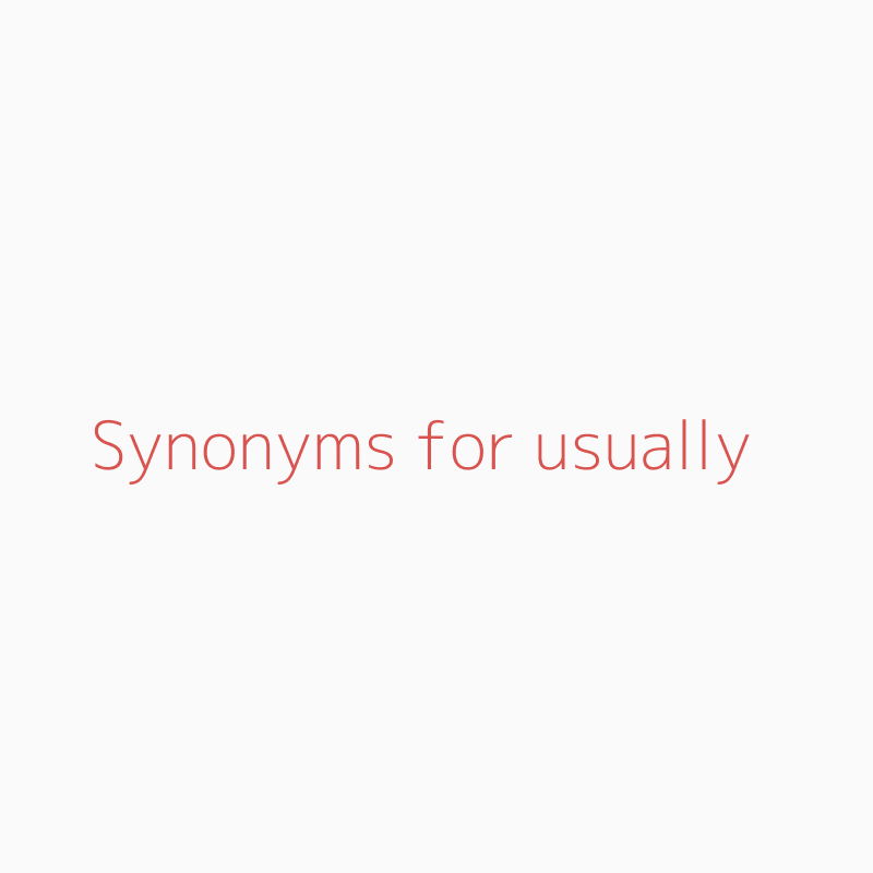 Synonyms for usually usually synonyms ISYNONYM.COM